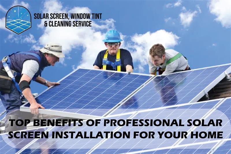 Professional Solar Screen Installation